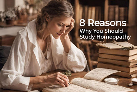 8 Reasons Why You Should Study Homeopathy